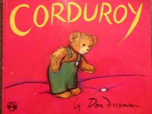 Corduroy was one of my daughter's favorites.